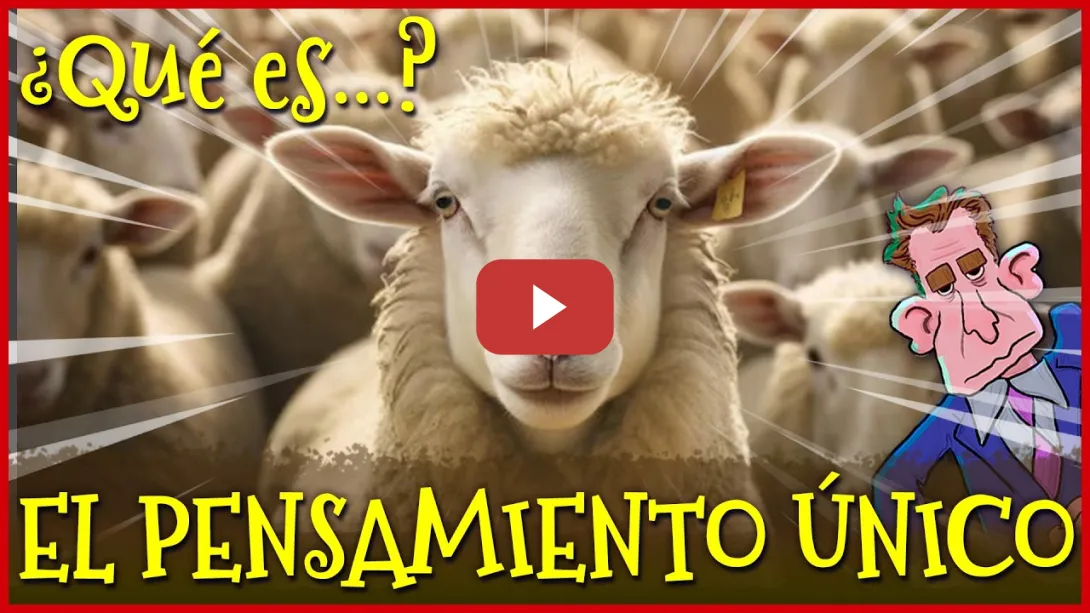 Embedded thumbnail for 🐵 ¿Qué es EL PENSAMIENTO ÚNICO? Tipos de Pensamiento 🐵 Recomendamos a Filosofía de la Historia