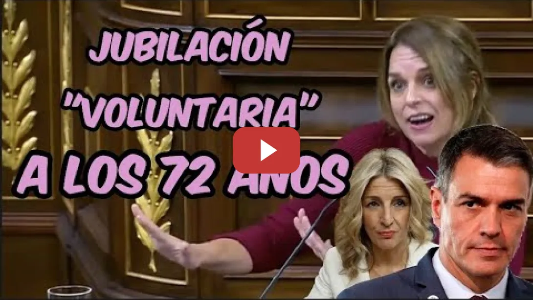 Embedded thumbnail for Sumar, PsoE y PP APRUEBAN LA JUBILACIÓN &quot;VOLUNTARIA&quot; A LOS 72 AÑOS