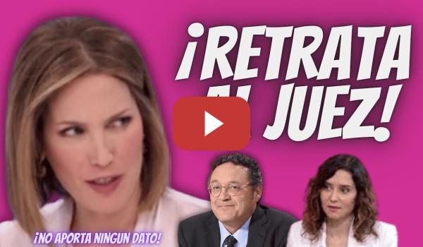 Embedded thumbnail for Silvia Intxaurrondo “ARREMETE” contra el JUEZ de Ayuso - ¡No APORTA PRUEBAS contra el FISCAL!