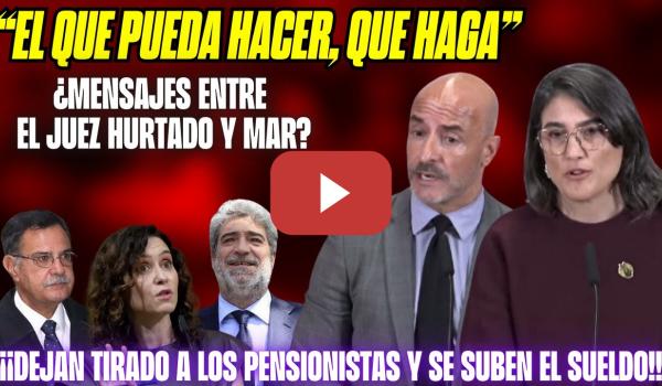 Embedded thumbnail for El Juez Hurtado PROTEGE a MAR y AYUSO, DEFIENDE al DEFRAUDADOR CONFESO, el PP contra PENSIONISTAS!