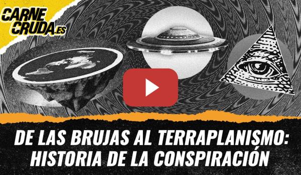 Embedded thumbnail for T11x60 - De las brujas al terraplanismo: historia de la conspiración (PUTO MIKEL - CARNE CRUDA)