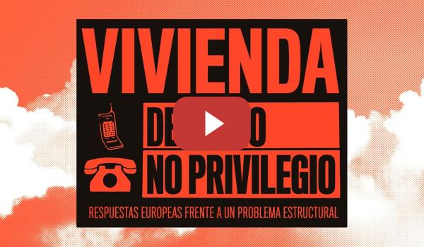 Embedded thumbnail for 🏠 VIVIENDA: Derecho, no privilegio. Respuestas europeas frente a un problema estructural