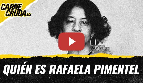 Embedded thumbnail for T11x59 - Quién es Rafaela Pimentel (CARNE CRUDA)