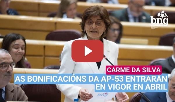 Embedded thumbnail for Carme da Silva: «As bonificacións da AP-53 entrarán en vigor en abril»