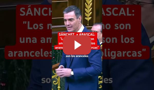 Embedded thumbnail for #SÁNCHEZ, a #ABASCAL: &quot;Los migrantes no son una amenaza, lo son los aranceles y los tecnoligarcas&quot;