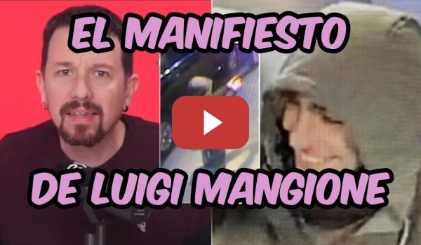 Embedded thumbnail for Pablo Iglesias leyendo el manifiesto de Luigi Mangione en La Base