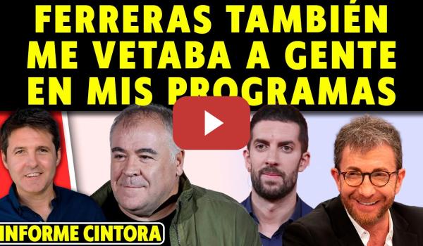 Embedded thumbnail for FERRERAS TAMBIÉN BOICOTEABA A GENTE POR VENIR A MI PROGRAMA. NO SOLO EL CASO PABLO MOTOS Y BRONCANO