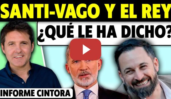 Embedded thumbnail for ¿QUÉ PASA ENTRE EL REY Y SANTI-VAGO ABASCAL? Y MALA AUDIENCIA DE FELIPE VI. Cintora