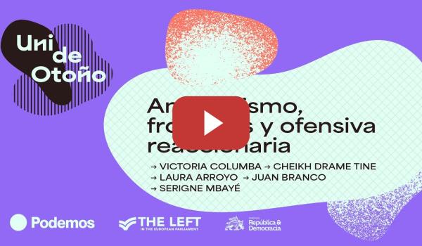 Embedded thumbnail for Uni de otoño de Podemos 2024 | Antirracismo, fronteras y ofensiva reaccionaria