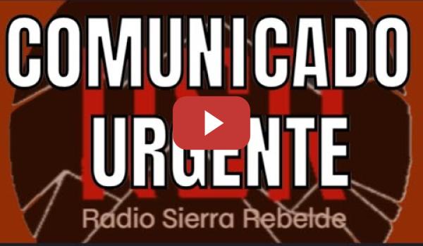 Embedded thumbnail for COMUNICADO URGENTE DE RADIO SIERRA REBELDE