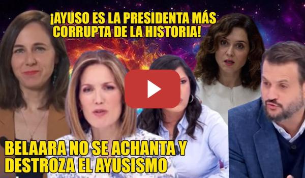 Embedded thumbnail for ¡NO me voy a ACHANTAR, Ayuso es la más CORRUPTA de la HISTORIA!🔥Belarra DESTROZA  PALMEROS Ayusistas