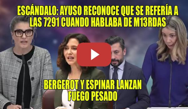 Embedded thumbnail for ESCÁNDALO💢¡Ayuso reconoce q llamó M13RD4S a los 7921!💢Bergerot y Espinar REVIENTAN x el INSULTO