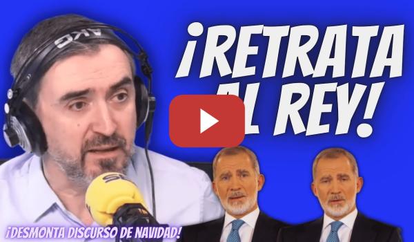 Embedded thumbnail for “TREMENDO REPASO” de Ignacio Escolar al Rey Felipe VI por su DISCURSO de NAVIDAD