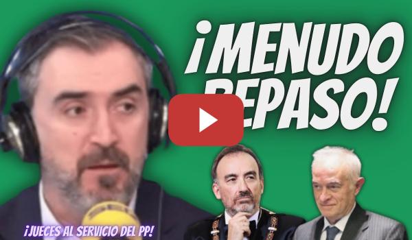 Embedded thumbnail for Ignacio Escolar “ARREMETE” contra los JUECES al SERVICIO del PP