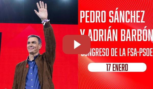 Embedded thumbnail for Pedro Sánchez y Adrián Barbón inauguran el Congreso de la FSA-PSOE