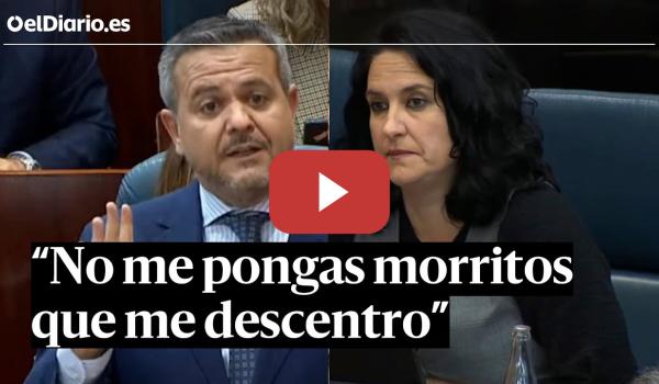 Embedded thumbnail for CONSEJERO del PP a una DIPUTADA de Más Madrid: “No me pongas MORRITOS que me DESCENTRO”