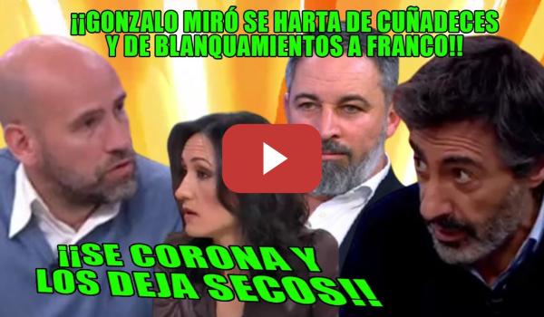 Embedded thumbnail for MUY POTENTE Gonzalo Miró en un CARA a CARA con Juan del Val💪se CORONA en TENSO DEBATE con CUÑADECES