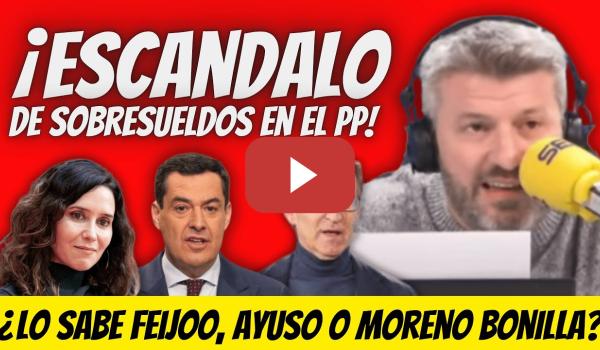 Embedded thumbnail for ¡ATENTO! - ¡SOBRESUELDOS en el PP! - ¿Lo SABE Feijóo, Ayuso o Bonilla?