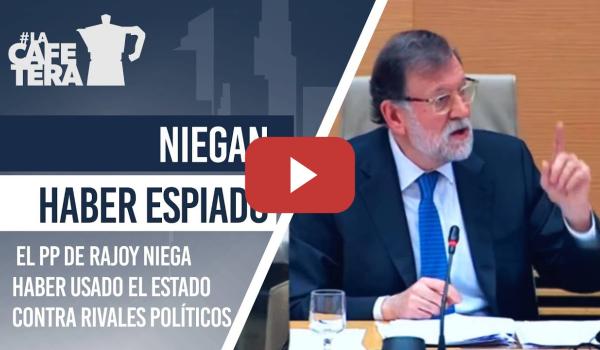 Embedded thumbnail for Niegan haber espiado a rivales políticos - Pese a todas las informaciones Rajoy dice no saber nada