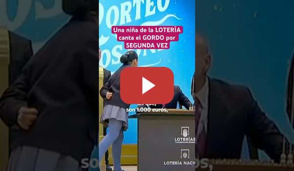 Embedded thumbnail for 👀 Una niña de la #LOTERÍA DE #NAVIDAD canta el #GORDO por SEGUNDA VEZ #noticias #shorts