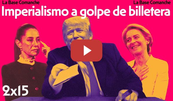 Embedded thumbnail for La Base Comanche 2x15 | ¿Se vende tu País? Llega el Imperialismo Trumpista