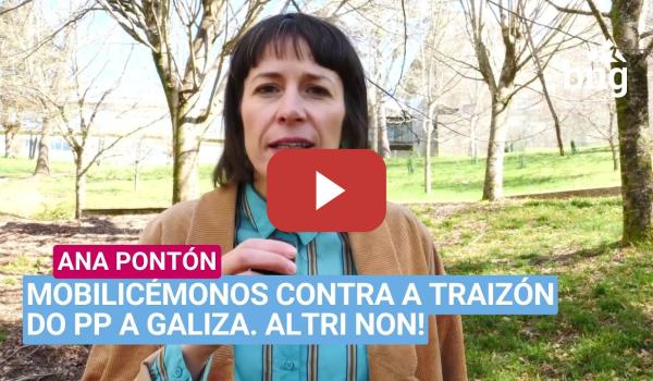 Embedded thumbnail for Ana Pontón: «Mobilicémonos contra a traizón do PP o noso país. #AltriNON»