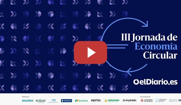 Embedded thumbnail for 🔵 III Jornada sobre ECONOMÍA CIRCULAR