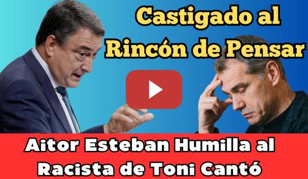 Embedded thumbnail for Aitor Esteban a Toni Cantó: &quot;es usted un Racista y un Sectario&quot;