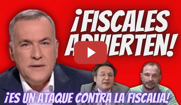 Embedded thumbnail for ¡PELIGRO! - FISCALES “DENUNCIAN MONTAJE” del Juez Hurtado contra el Fiscal General -. Xabier Fortes