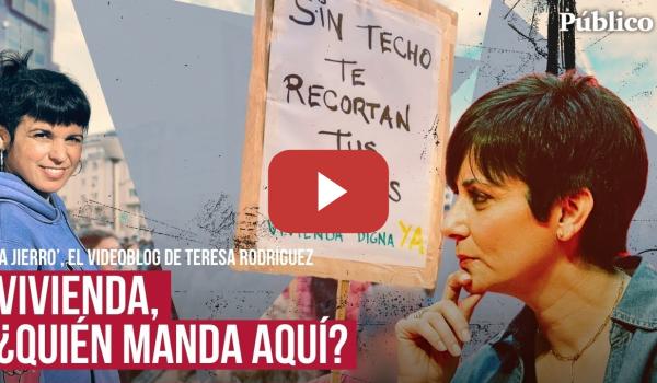 Embedded thumbnail for Teresa Rodríguez: “Cuando hablamos del problema de la vivienda hablamos de un problema de identidad”