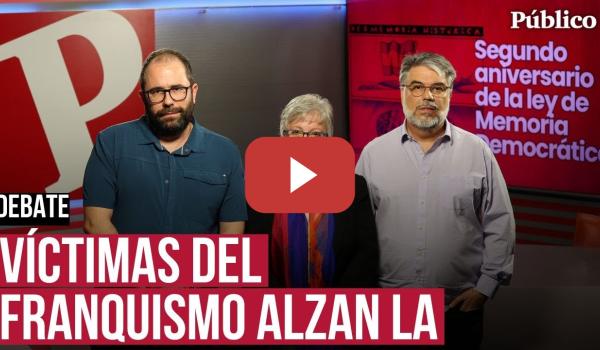 Embedded thumbnail for Dos años de ley de Memoria Democrática: &quot;El PSOE no se atreve a acabar con la impunidad franquista&quot;