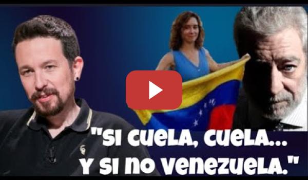 Embedded thumbnail for Pablo Iglesias &quot;Si cuela, cuela........y si no Venezuela&quot;