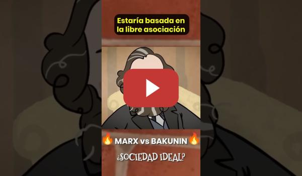 Embedded thumbnail for 💥 MARX vs BAKUNIN 🥊 ¿Sociedad Ideal?