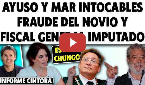 Embedded thumbnail for JUEGO SUCIO: BULOS DE RODRÍGUEZ, FRAUDE DEL NOVIO DE AYUSO, FISCAL GENERAL IMPUTADO. Cintora