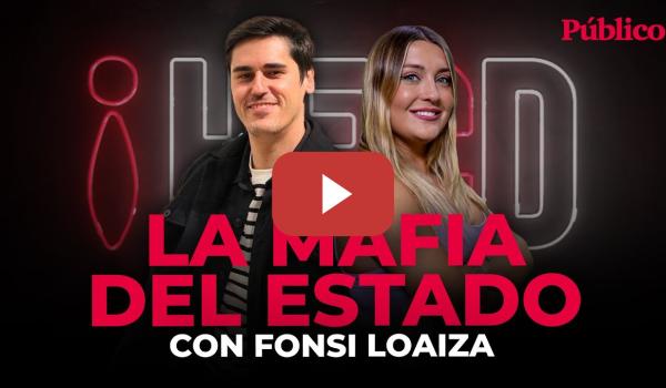 Embedded thumbnail for 🔴 DIRECTO | HECD! LA MAFIA DEL ESTADO, CON FONSI LOAIZA