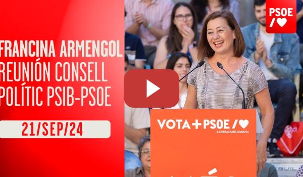 Embedded thumbnail for Francina Armengol participa en el Consell Polític PSIB-PSOE