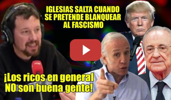 Embedded thumbnail for Iglesias SALTA ante el BLANQUEO de FACHAS💢Donde hay PODER hay GENTUZA! Inda, Florentino Pérez, Trump