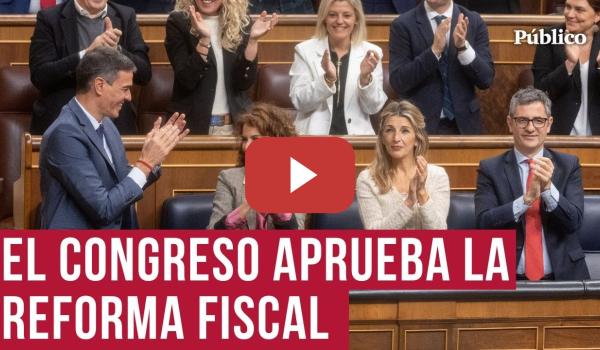 Embedded thumbnail for El Gobierno se apunta otro tanto y aprueba la reforma fiscal con el apoyo de Podemos