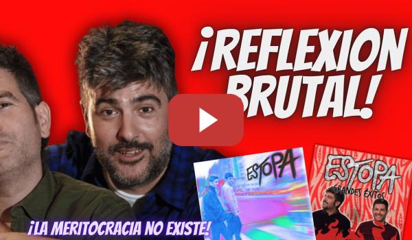 Embedded thumbnail for La “APLAUDIDA CRÍTICA” a la MERITOCRACIA y el CAPITALISMO de los ESTOPA