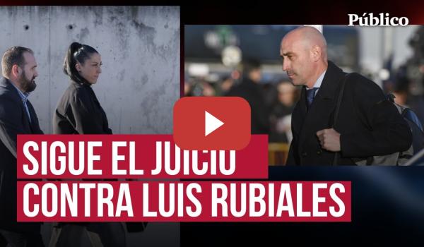 Embedded thumbnail for DIRECTO | Sigue el juicio a Rubiales por el beso no consentido a Jenni Hermoso