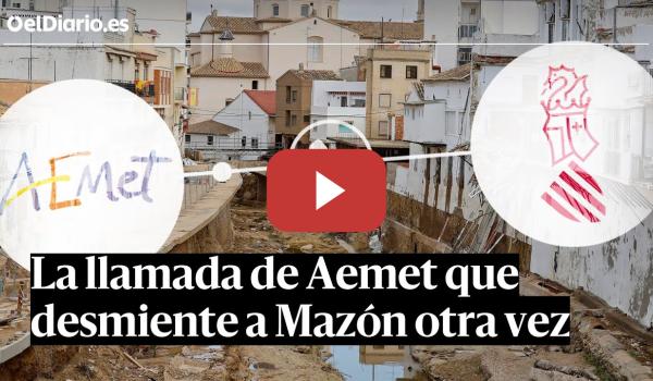 Embedded thumbnail for La llamada de AEMET en la DANA que desmiente a MAZÓN otra vez: &quot;A las 15 horas empezará lo peor&quot;