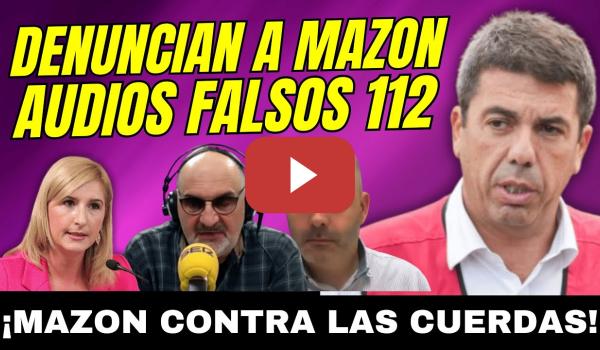 Embedded thumbnail for 💥¡AL LORO! AEMET DENUNCIA a MAZÓN &quot;AUDIOS FALSOS 112 y REVELACIÓN de SECRETOS&quot;