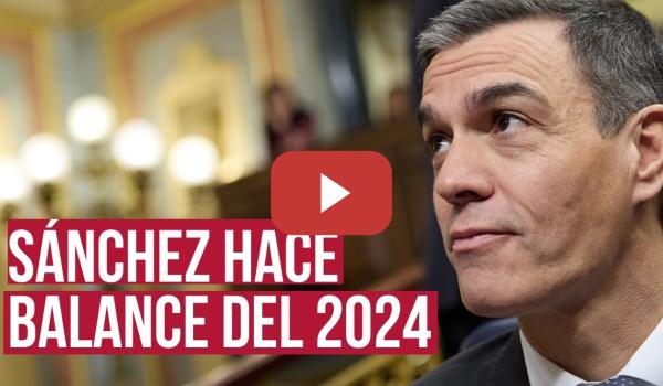 Embedded thumbnail for DIRECTO | Pedro Sánchez hace balance del año 2024 tras la reunión del Consejo de Ministros