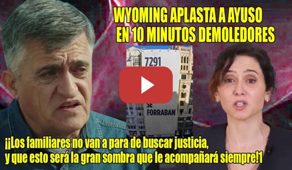 Embedded thumbnail for 👏Wyoming APLASTA a Ayuso y su CUADRILLA en 10 DEMOLEDORES minutos👏¡4.100 mu3rt0s les parece poco!