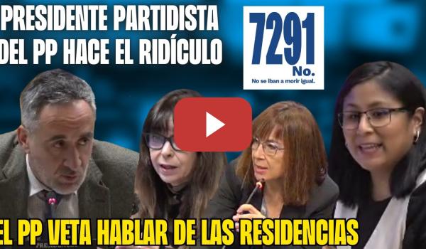 Embedded thumbnail for El PP NO QUIERE HABLAR de las &quot;7291&quot; de las RESIDENCIAS: CENSURA en la ASAMBLEA y en el AYUNTAMIENTO