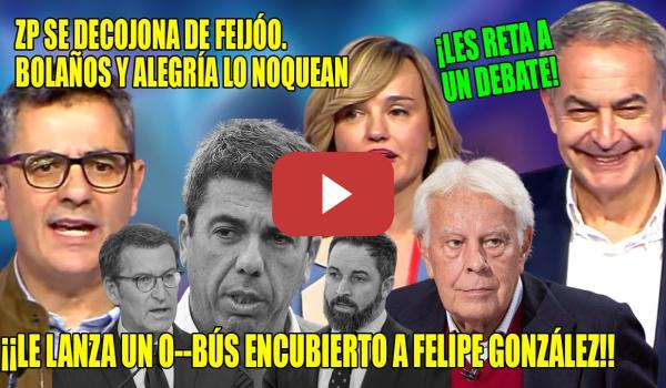 Embedded thumbnail for ZAPATERO DESATADO💪HUNDE a Felipe González y Feijóo💪Los deja RABIANDO y LES RETA💪 ¡Se creen DIOSES!