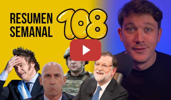 Embedded thumbnail for Juicio de Rubiales, criptoestafa de Milei, Trump y Zelenski, Rajoy y el Prestige #ResumenSemanal 108