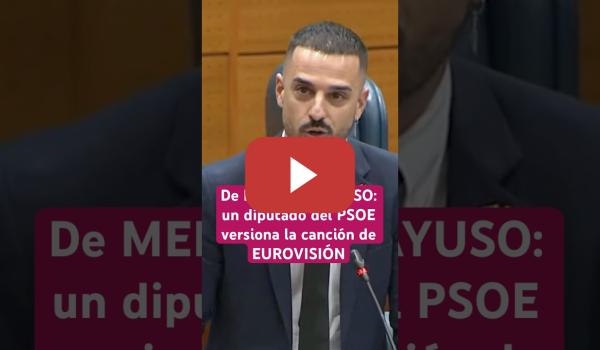 Embedded thumbnail for 💃 De #MELODY a #AYUSO: un diputado del #PSOE versiona la canción de #EUROVISION #madrid #shorts