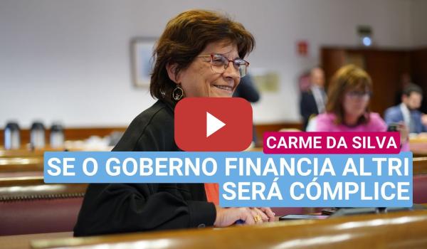 Embedded thumbnail for Carme da Silva: “Se financian Altri, serán cómplices desta bomba ambiental no corazón da Galiza”