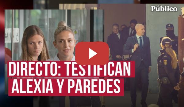 Embedded thumbnail for DIRECTO | Alexia, Irene Paredes y Laia Codina comparecen en el juicio contra Luis Rubiales